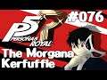 Let's Play Persona 5: Royal - 076 - The Morgana Kerfuffle