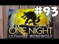 ONE NIGHT ULTIMATE WEREWOLF #93 | January 4th, 2019