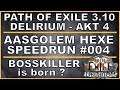 PATH OF EXILE Delirium - Bosskiller-Speedrun #004 Aasgolem-Hexe [ deutsch / german / POE ]