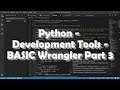 Python - Development Tools - BASIC Wrangler - Part 3