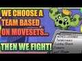 We Choose A Team Based on Random Movesets...Then we FIGHT!