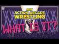 Action Arcade Wrestling - What Is It? | WRASSLIN TIME | Action Arcade Review