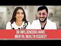 Do Influencers Have Mental Health Issues? Ft. @CarryMinati & @dollysinghofficial