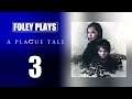 Foley Plays A Plague Tale: Innocence | 3. Retribution