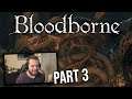 FORBIDDEN SNAKES | Bloodborne Playthrough - Part 3