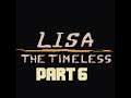 LISA: The Timeless Part 6/8