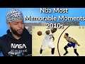 NBA Most “MEMORABLE” Moments Of The Decade | Reaction