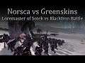 Norsca vs Greenskins - Loremaster of Sotek vs BlackIron Battle - Total War Warhammer 2 Championship