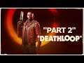 Security Offices are... Secure - Deathloop [Part 2]