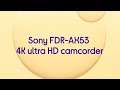 Sony FDR-AX53 4K Ultra HD Camcorder - Product Overview