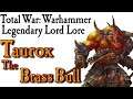 Taurox The Brass Bull Lore TW: Warhammer*