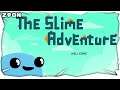 THE SLIME ADVENTURE (DEMO) - FULL GAMEPLAY