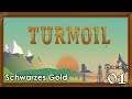 Turmoil - #01 Schwarzes Gold (Let's Play deutsch)