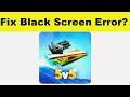 How to Fix Battle Bay App Black Screen Error Problem in Android & Ios | 100% Solution