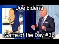 Joe Biden's Gaffe of the Day #36