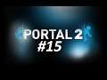 Let's fail at Portal 2 [BLIND] #15 - I really am dumb (and tired)