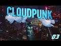 Let's Try Cloudpunk - 03 - Where's that eject button? (Early Access)