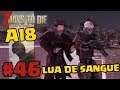 LUA DE SANGUE DAQUELE JEITO  - 7 Days to Die A18 - #46