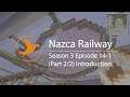 【納鐵 Nazca Railway】S3E14P1 第三季第十四集上 (2/2) Introduction 講解