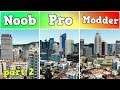 Noob VS Pro VS Modder - Building Downtown in Cities: Skylines