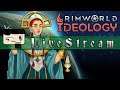 RimWorld Ideology - Live Stream