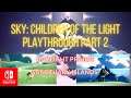 Sky: Children of the light Switch Version Playthrough Part 2! || Sky: Children of the light