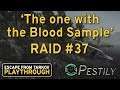 The One With The Blood Sample - Raid #37 - Full Playthrough Series - Escape from Tarkov