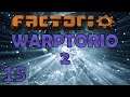 THEY ARE GETTING BIGGER! – Warptorio2 – Factorio 0.17 Let’s Play - Ep 15