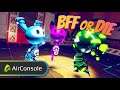 BFF or Die Release Trailer 🥳🏆 – Play now on AirConsole 🎮🕹️