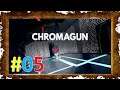 Chromagun #05 [DE|HD] Letztes Mittel: abfackeln
