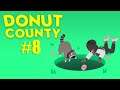 Donut County - Part 8