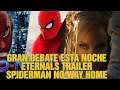 GRAN DEBATE DE SPIDERMAN 3 NO WAY HOME Y ETERNALS TRAILER