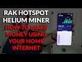 How I Made Hundreds of Dollars in a Week Using My Home Internet - #Helium RAK Hotspot Miner