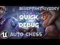 [UE4/BP] Auto-Chess Live-Dev #43 | Quick Debug