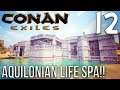AQUILONIAN LIFE SPA GETS FINISHED!! | Conan Exiles Gameplay/Let's Play S6E12