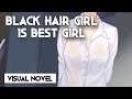Black Hair Girl is Best Girl | PC Gameplay