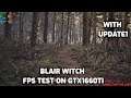 Blair Witch FPS Test On GTX1660Ti(Update 1)/1080p/Ultra Settings/60FPS/First 17 Minutes