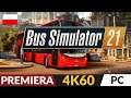 Bus Simulator 21 PL 🏂 PREMIERA 🚵‍♂️ Symulator kierowcy autobusu | Gameplay po polsku 4K