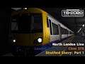 Stratford Slurry: Part 1 - North London Line - Class 378 - Train Simulator 2020