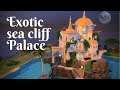 The Sims 4 Speed Build | EXOTIC SEA CLIFF PALACE | part 2
