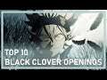 Top 10 Black Clover Openings