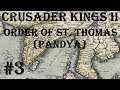 Crusader Kings 2 - Holy Fury: Order of St. Thomas (Pandya) #3
