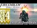 END OF THE DEATH KNIGHT | Fire Emblem: Three Houses | Part: 34