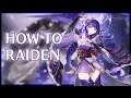 How to Raiden Shogun in 60 seconds