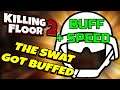 Killing Floor 2 | THE SWAT PERK IS NOT THAT BAD ANYMORE! - Swat Buffs!