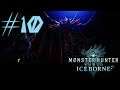 Let's Play Monster Hunter World: Iceborne - #10 | The Abyss Beckons