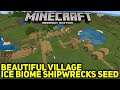 Minecraft Bedrock Seed: Beautiful Village Ice Biome Shipwrecks Seed