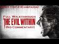 The Evil Within FULL WALKTHROUGH (No Commentary) Part 1 of 2 (Campaign)