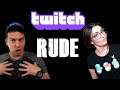 What NOT to do on Twitch: Being Rude