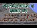 ALL SET TO FINISH: Let's Play Minecraft Sky Factory 3 Part 24